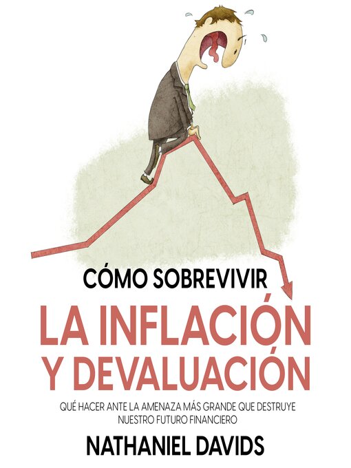 Title details for Cómo Sobrevivir la Inflación y Devaluación by Nathaniel Davids - Available